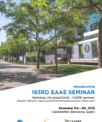 193RD EAAE SEMINAR Workshop (1st joined EAAE – EAERE seminar) Valuation Methods in Agro-food and Environmental Economics. What’s next?, Castelldefels – Barcelona, Spain, 3-4 dicembre 2025